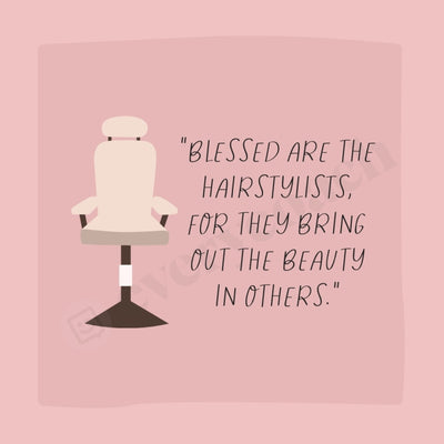 Blessed Are The Hairstylists For They Bring Out Beauty In Others Instagram Post Canva Template