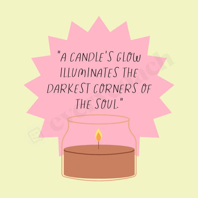 A Candles Glow Illuminates The Darkest Corners Of Soul Instagram Post Canva Template