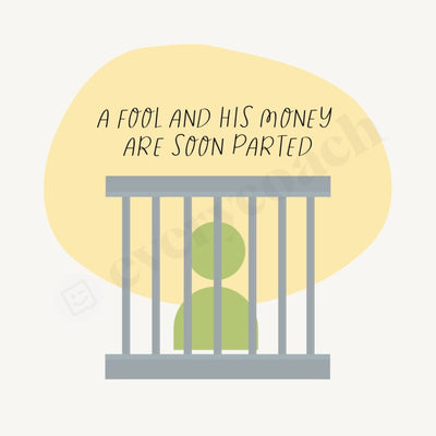 A Fool And His Money Are Soon Parted Instagram Post Canva Template