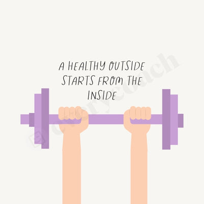 A Healthy Outside Starts From The Inside Instagram Post Canva Template