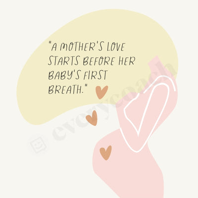A Mothers Love Starts Before Her Babys First Breath Instagram Post Canva Template