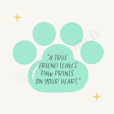 A True Friend Leaves Paw Prints On Your Heart Instagram Post Canva Template