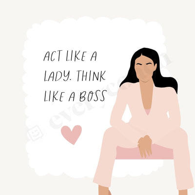 Act Like A Lady Think Boss Instagram Post Canva Template
