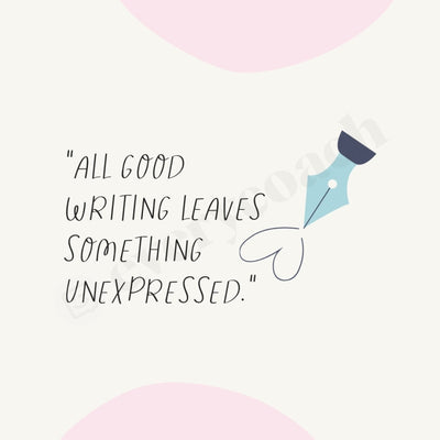 All Good Writing Leaves Something Unexpressed Instagram Post Canva Template