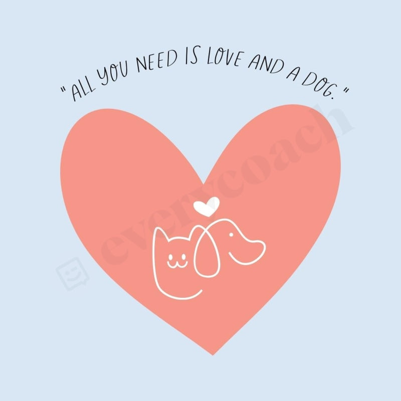 All You Need Is Love And A Dog Instagram Post Canva Template