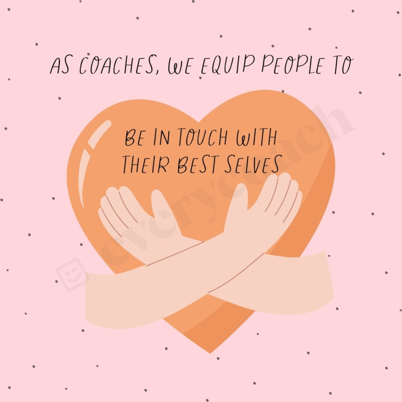 As Coaches We Equip People To Be In Touch With Their Best Selves Instagram Post Canva Template