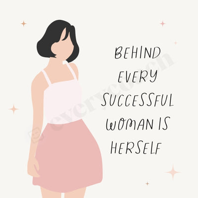 Behind Every Successful Woman Is Herself Instagram Post Canva Template