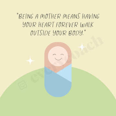 Being A Mother Means Having Your Heart Forever Walk Outside Body Instagram Post Canva Template