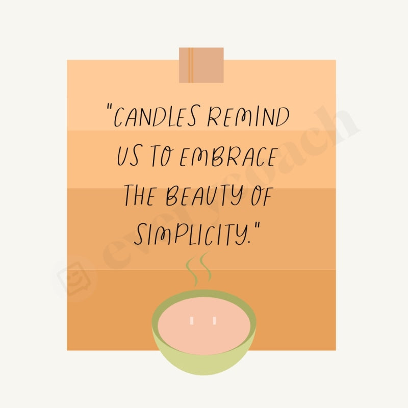 Candles Remind Us To Embrace The Beauty Of Simplicity Instagram Post Canva Template