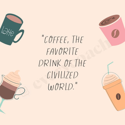 Coffee The Favorite Drink Of Civilized World Instagram Post Canva Template