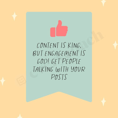 Content Is King But Engagement God Get People Talking With Your Posts Instagram Post Canva Template
