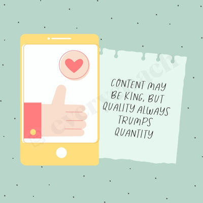 Content May Be King But Quality Always Trumps Quantity Instagram Post Canva Template