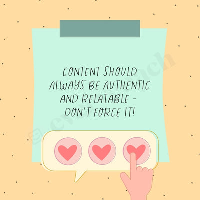 Content Should Always Be Authentic And Relatable - Dont Force It Instagram Post Canva Template