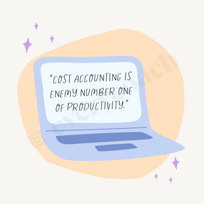 Cost Accounting Is Enemy Number One Of Productivity Instagram Post Canva Template