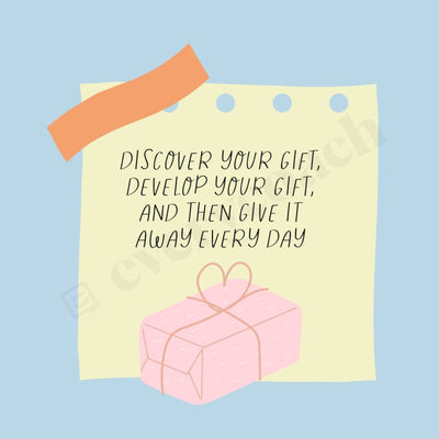 Discover Your Gift Develop And Then Give It Away Every Day Instagram Post Canva Template