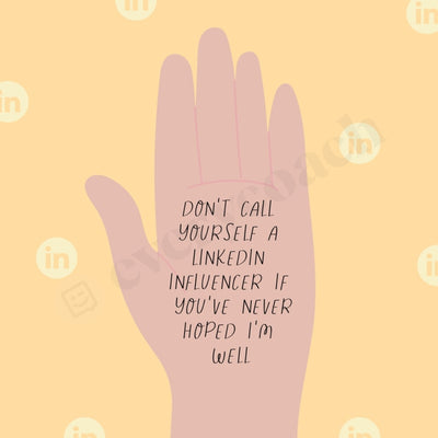 Dont Call Yourself A Linkedin Influencer If Youve Never Hoped Im Well Instagram Post Canva Template