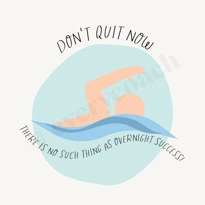 Dont Quit Now There Is No Such Thing As Overnight Success Instagram Post Canva Template