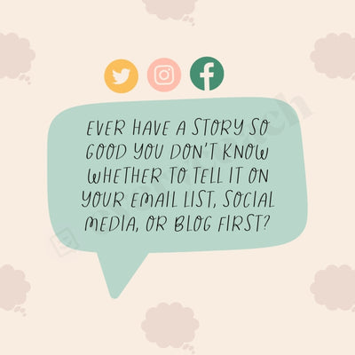 Ever Have A Story So Good You Dont Know Whether To Tell It On Your Email List Social Media Or Blog
