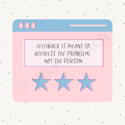 Feedback Is Meant To Address The Problem Not Person Instagram Post Canva Template