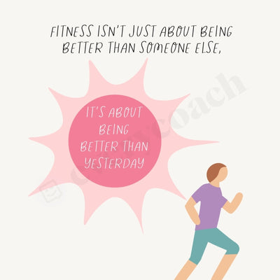 Fitness Isnt Just About Being Better Than Someone Else Its Yesterday Instagram Post Canva Template