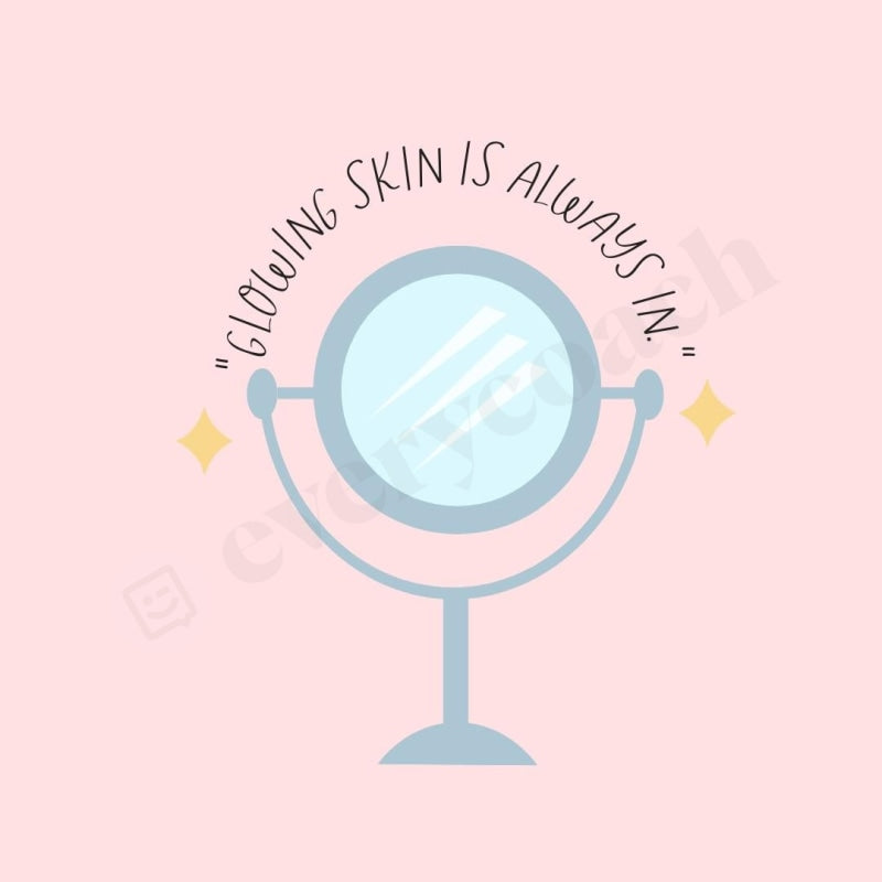 Glowing Skin Is Always In Instagram Post Canva Template