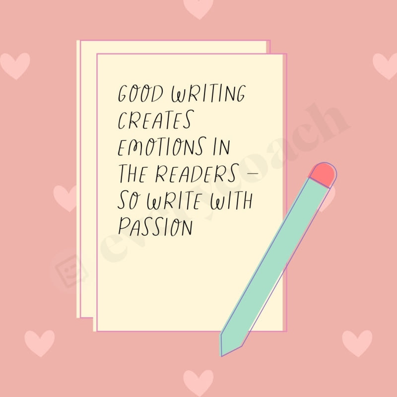 Good Writing Creates Emotions In The Readers-So Write With Passion Instagram Post Canva Template