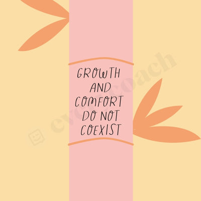 Growth And Comfort Do Not Coexist Instagram Post Canva Template
