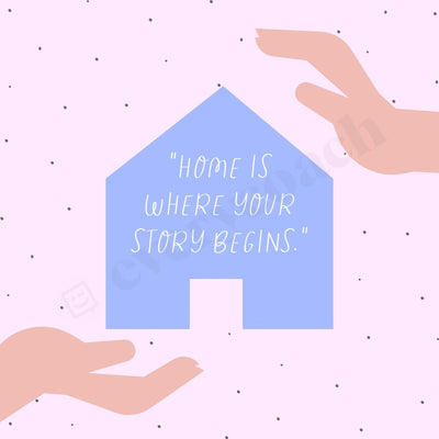 Home Is Where Your Story Begins S03312302 Instagram Post Canva Template