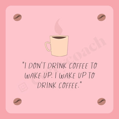 I Dont Drink Coffee To Wake Up Instagram Post Canva Template