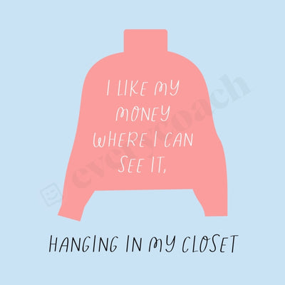 I Like My Money Where Can See It Hanging In Closet Instagram Post Canva Template