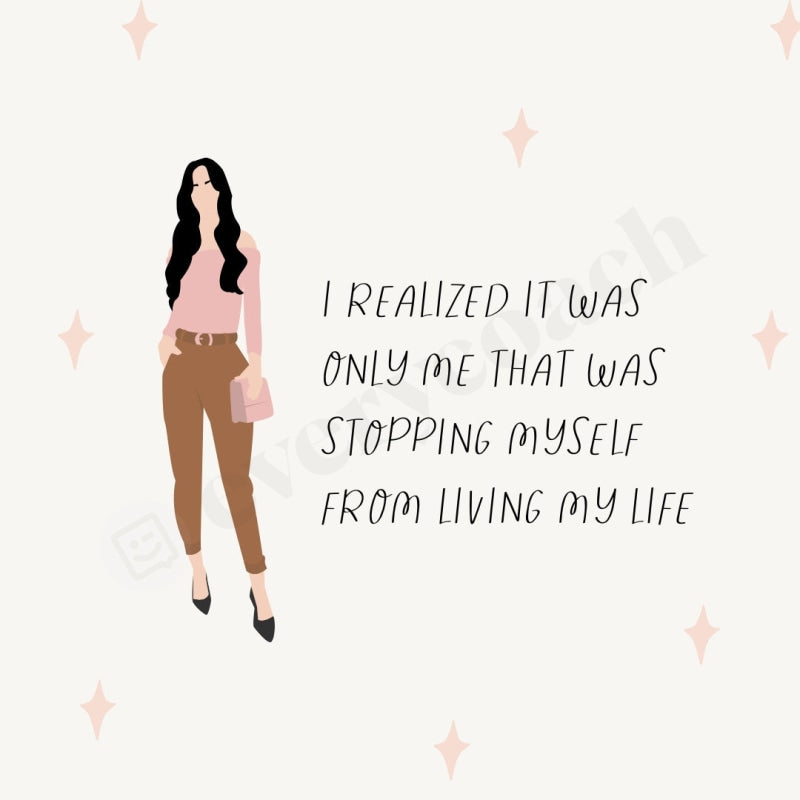 I Realized It Was Only Me That Stopping Myself From Living My Life Instagram Post Canva Template
