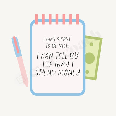 I Was Meant To Be Rich Can Tell By The Way Spend Money Instagram Post Canva Template