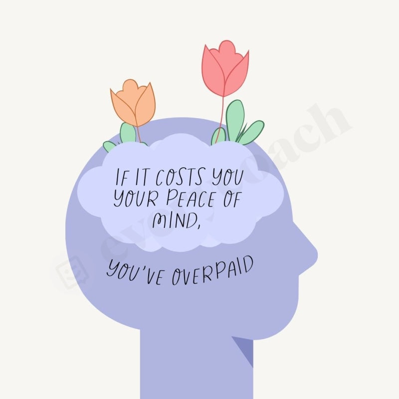 If It Costs You Your Peace Of Mind Youve Overpaid Instagram Post Canva Template