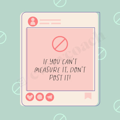 If You Cant Measure It Dont Post Instagram Canva Template