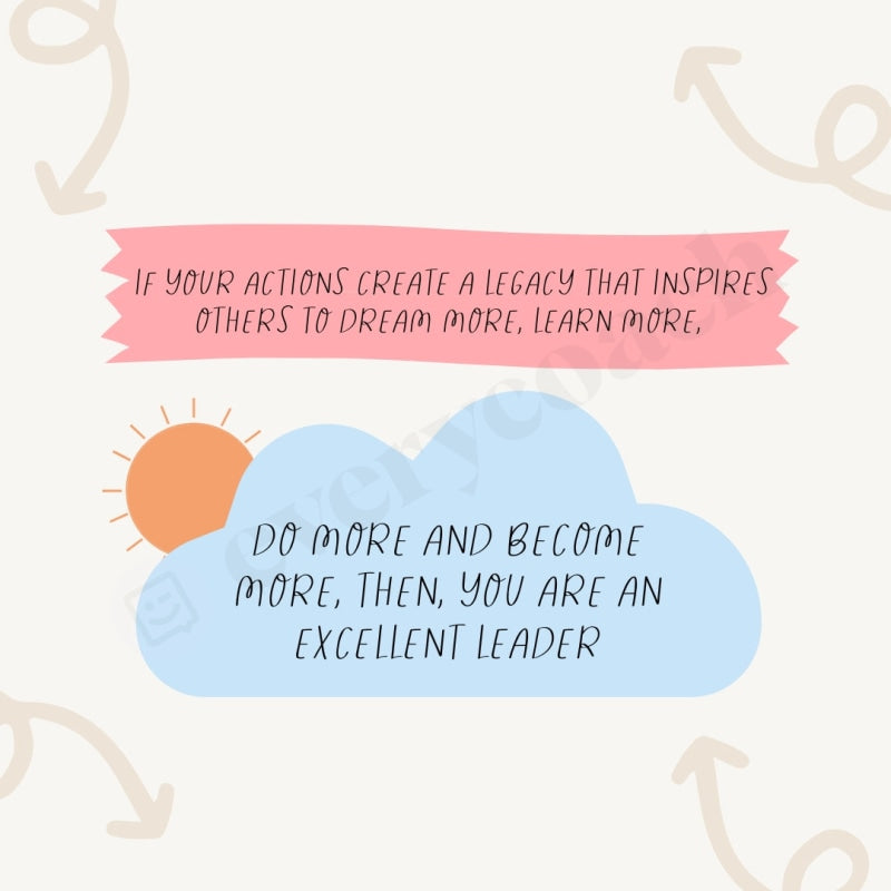 If Your Actions Create A Legacy That Inspires Others To Dream More Lea ...