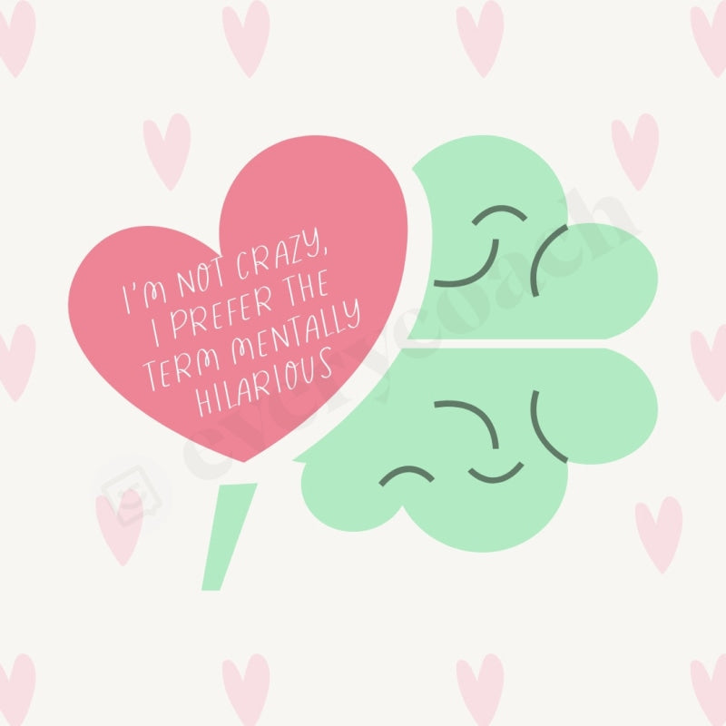Im Not Crazy I Prefer The Term Mentally Hilarious Instagram Post Canva Template