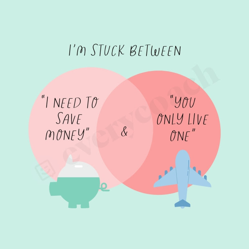 Im Stuck Between I Need To Save Money & You Only Live One Instagram Post Canva Template
