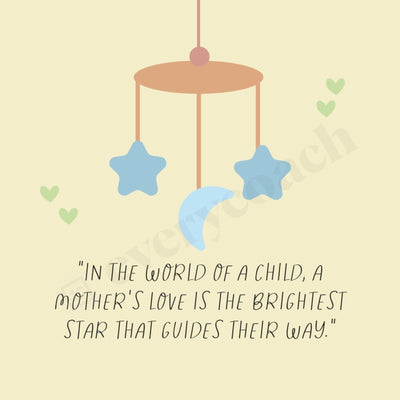 In The World Of A Child Mothers Love Is Brightest Star That Guides Their Way Instagram Post Canva