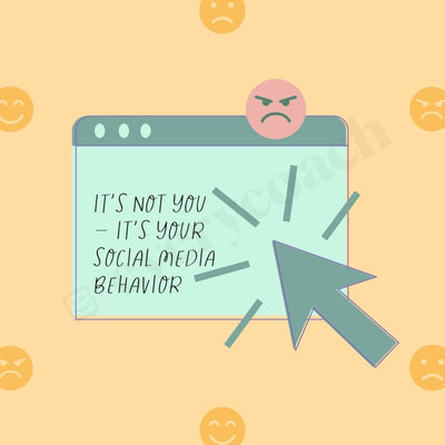 Its Not You Your Social Media Behavior Instagram Post Canva Template