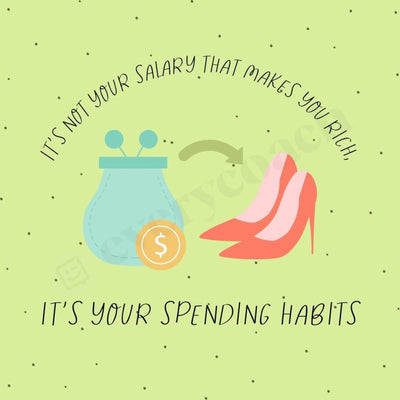 Its Not Your Salary That Makes You Rich Spending Habits Instagram Post Canva Template