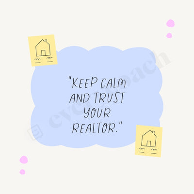 Keep Calm And Trust Your Realtor Instagram Post Canva Template