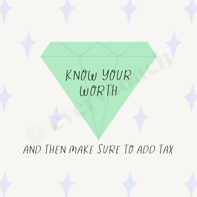 Know Your Worth And Then Make Sure To Add Tax Instagram Post Canva Template