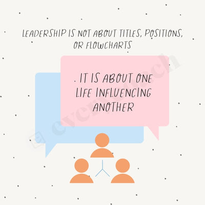 Leadership Is Not About Titles Positions Or Flowcharts It One Life Influencing Another Instagram
