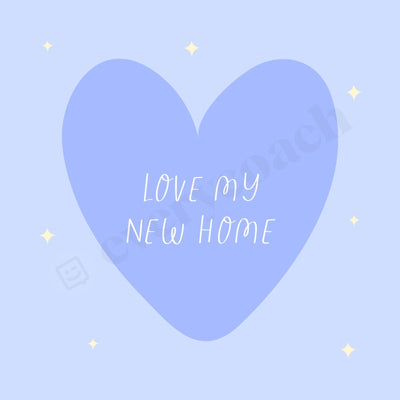 Love My New Home Instagram Post Canva Template