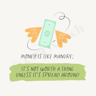 Money Is Like Manure Its Not Worth A Thing Unless Spread Around Instagram Post Canva Template