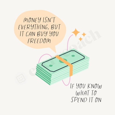 Money Isnt Everything But It Can Buy You Freedom Instagram Post Canva Template