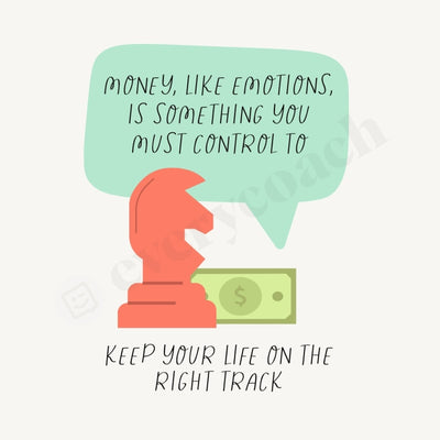 Money Like Emotions Is Something You Must Control To Keep Your Life On The Right Track Instagram