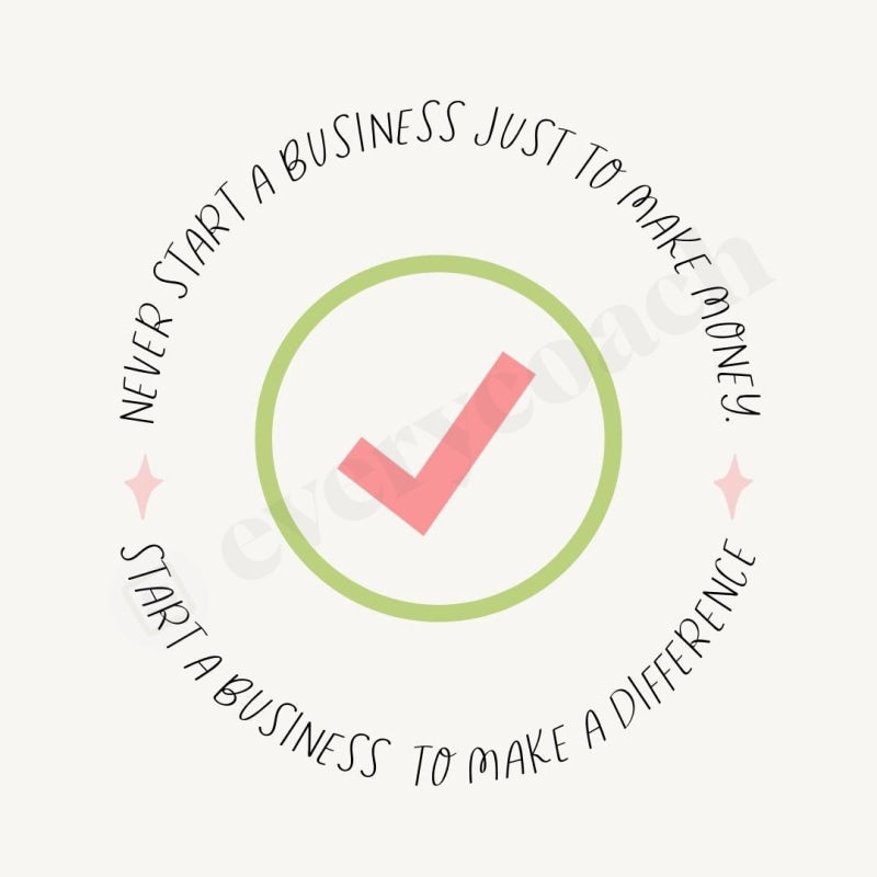 Never Start A Business Just To Make Money Difference Instagram Post Canva Template