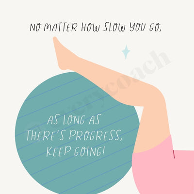 No Matter How Slow You Go As Long Theres Progress Keep Going Instagram Post Canva Template