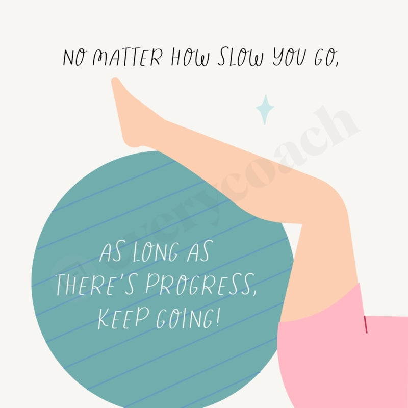 No Matter How Slow You Go As Long Theres Progress Keep Going Instagram Post Canva Template